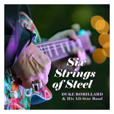 CD Duke Robillard & His All-Star Band: Six Strings Of Steel