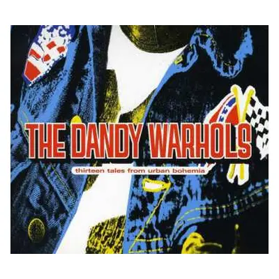 2CD The Dandy Warhols: Thirteen Tales From Urban Bohemia DLX | LTD