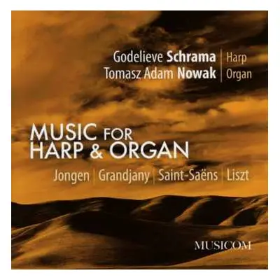 CD Joseph Jongen: Godelieve Schrama & Tomasz Adam Nowak - Music For Harp & Organ