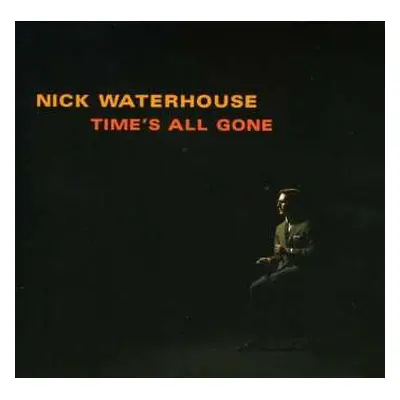 LP Nick Waterhouse: Time's All Gone CLR