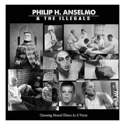 CD Philip H. Anselmo & The Illegals: Choosing Mental Illness As A Virtue DIGI