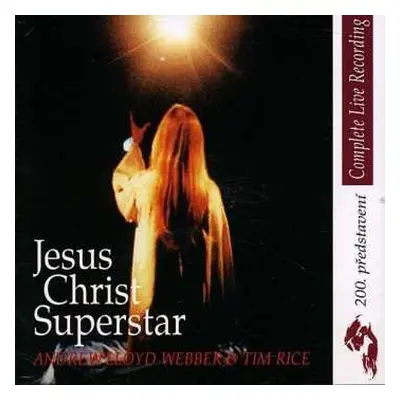 2CD Andrew Lloyd Webber: Jesus Christ Superstar - Complete Live Recording - The Original Prague 