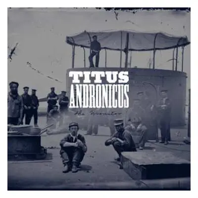 LP Titus Andronicus: The Monitor