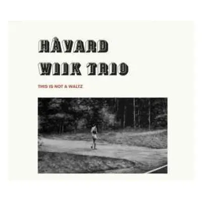 LP Håvard Wiik Trio: This Is Not A Waltz LTD