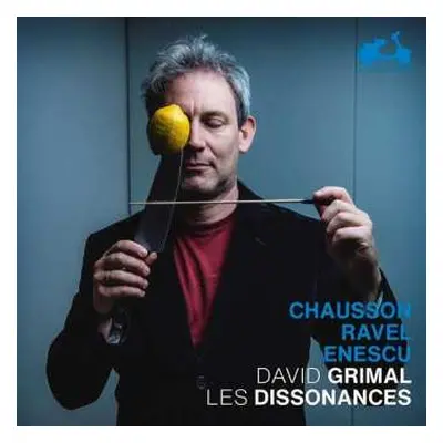 CD David / Les Disso Grimal: David Grimal - Chausson/ravel/enescu