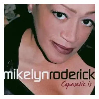 CD Mikelyn Roderick: Copasetic Is