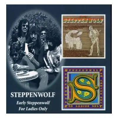 2CD Steppenwolf: Early Steppenwolf / For Ladies Only