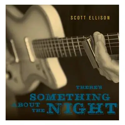 CD Scott Ellison: There's Something About The Night