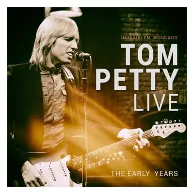 LP Tom Petty: The Legendary F.M. Tom Petty LIVE - The Early Years