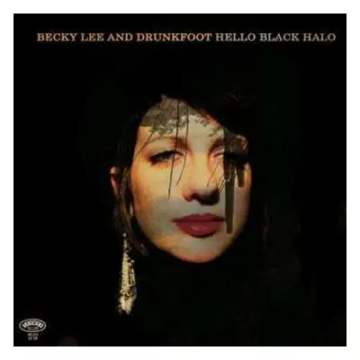 LP/CD Becky Lee And Drunkfoot: Hello Black Halo