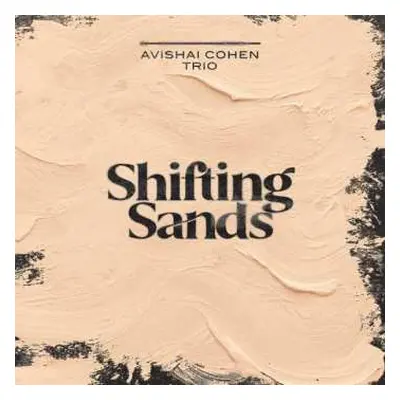 CD Avishai Cohen Trio: Shifting Sands