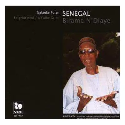 CD Birame Ndiaye: Senegal: Nalanke Pular - Le Griot Peul = Senegal: Nalanke Pular - A Fulbe Grio