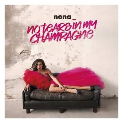 CD Nona: No Tears In My Champagne