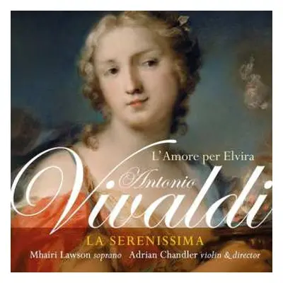 CD Antonio Vivaldi: L'Amore Per Elvira