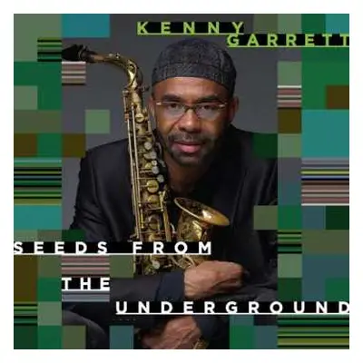 CD Kenny Garrett: Seeds From The Underground