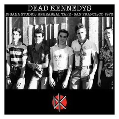 CD Dead Kennedys: Iguana Studios Rehearsal Tape - San Francisco 1978