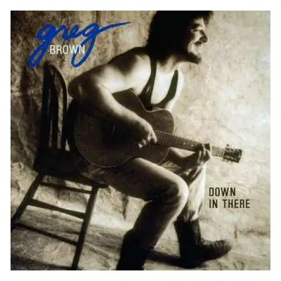 CD Greg Brown: Down In There