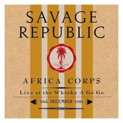 CD Savage Republic: Africa Corps - Live At The Whisky A Go Go - 30th December 1981 NUM