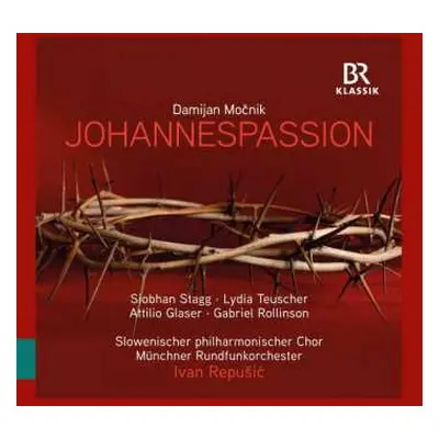 CD Damijan Mocnik: Johannes-passion (pasijon Po Janezu) Für Soli,chor,orgel,orchester