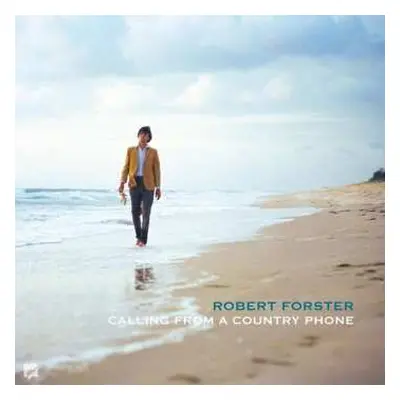 CD Robert Forster: Calling From A Country Phone