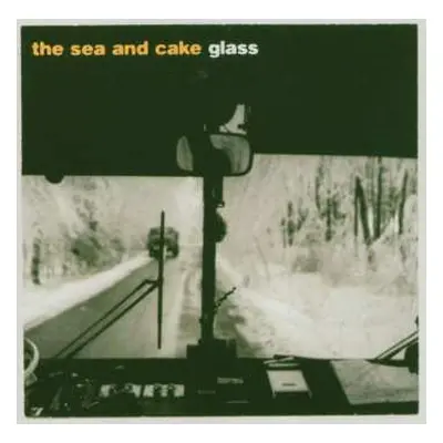 CD The Sea And Cake: Glass