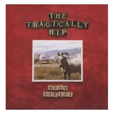 LP The Tragically Hip: Road Apples