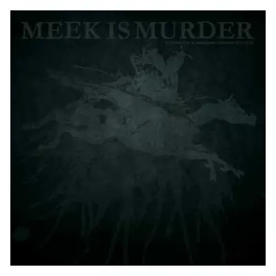 LP Meek Is Murder: Everything Is Awesome Nothing Matters LTD | CLR