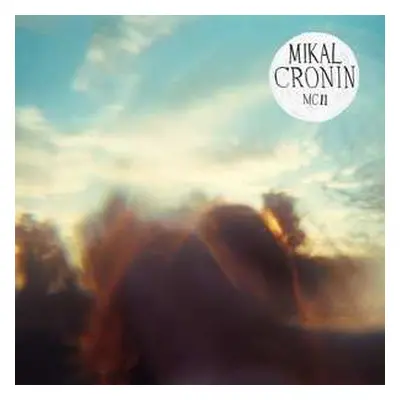 LP Mikal Cronin: MCII