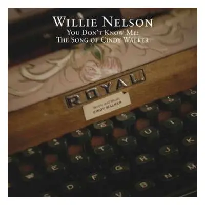 CD Willie Nelson: You Don’t Know Me: The Songs Of Cindy Walker {Sampler}