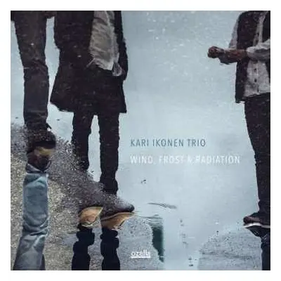 CD Kari Ikonen Trio: Wind, Frost & Radiation