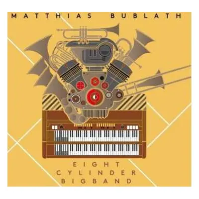 CD Matthias Bublath: Eight Cylinder Bigband