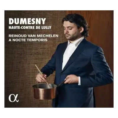 CD Marc Antoine Charpentier: DUMESNY - haute-contre de Lully