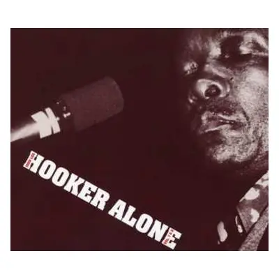 CD John Lee Hooker: Alone (Volumes 1 & 2)