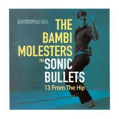 CD The Bambi Molesters: Sonic Bullets, 13 From The Hip