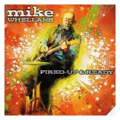 CD Mike Whellans: Fired Up & Ready