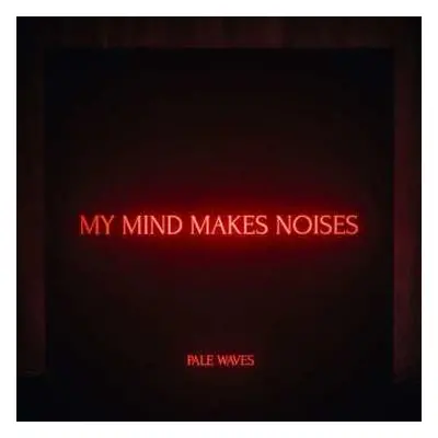 CD Pale Waves: My Mind Makes Noises