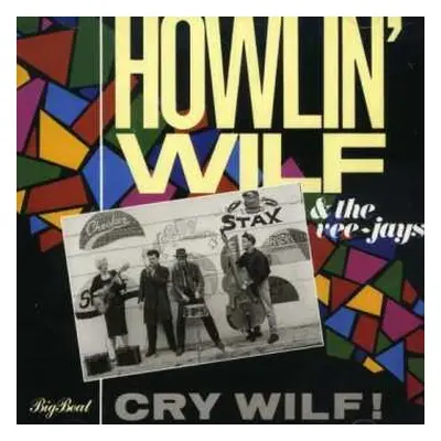 CD Howlin' Wilf & The Vee-Jays: Cry Wilf!