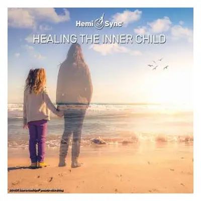 CD Lee Stone & Hemi-sync: Healing The Inner Child