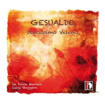 CD Carlo Gesualdo: Dolcissimo Veleno