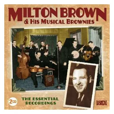 2CD Milton Brown And His Brownies: The Essential Recordings