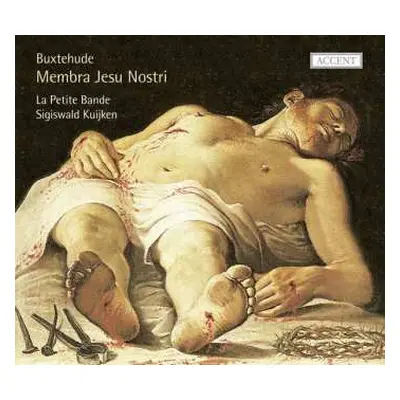 CD Sigiswald Kuijken: Membra Jesu Nostri