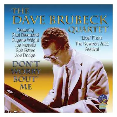 CD The Dave Brubeck Quartet: Don't Worry Bout' Me