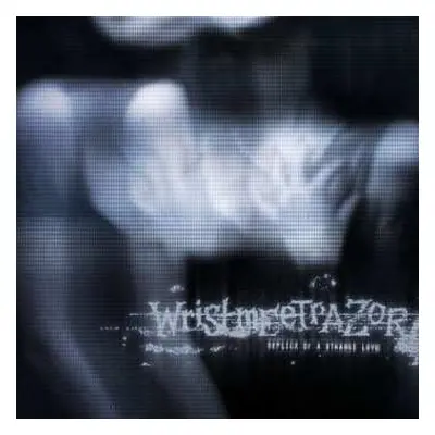 CD Wristmeetrazor: Replica of a Strange Love