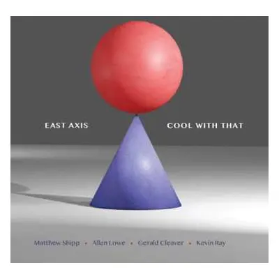 CD East Axis: Cool With That