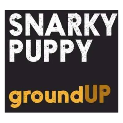 CD Snarky Puppy: Ground Up