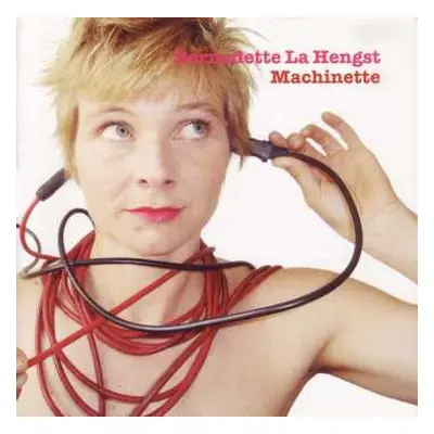 CD Bernadette La Hengst: Machinette