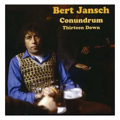 CD Bert Jansch Conundrum: Thirteen Down