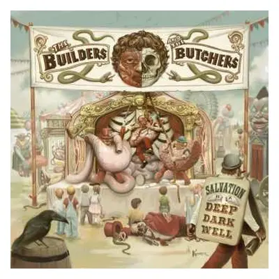 LP The Builders And The Butchers: Salvation Is A Deep Dark Well LTD | CLR