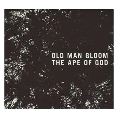 CD Old Man Gloom: The Ape Of God