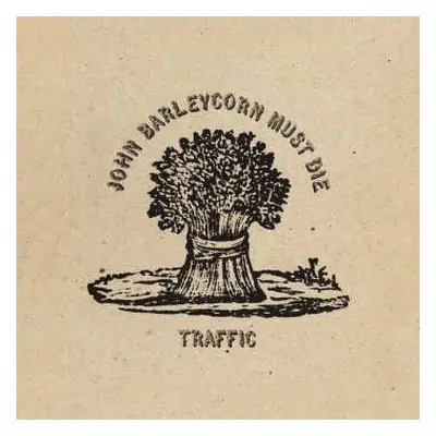 LP Traffic: John Barleycorn Must Die